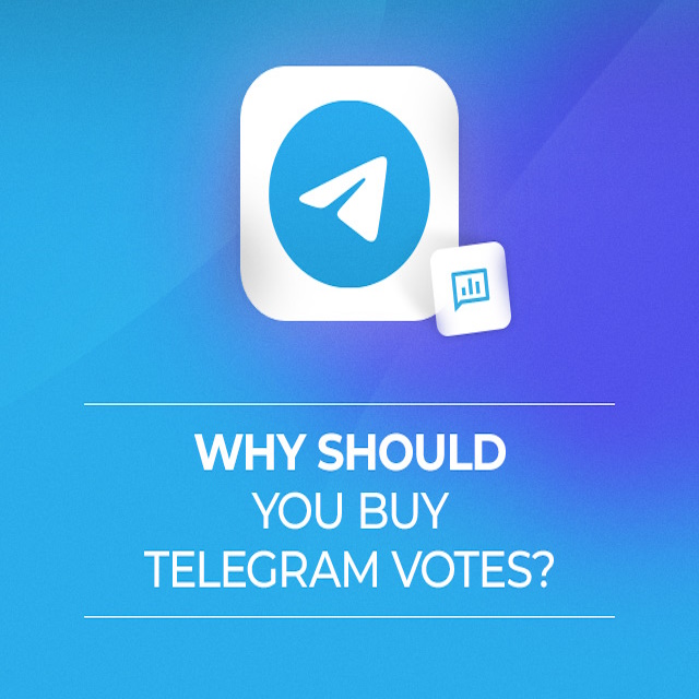 Why Should You Buy Telegram Votes?