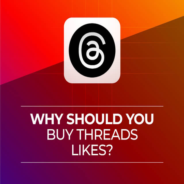 Why Should You Buy Threads Likes?