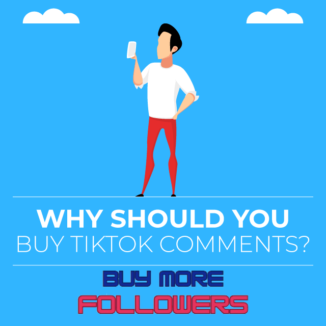 Why Buy TikTok Comments